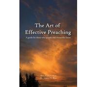 Jeremy H Rose Frank S Rose The Art of Effective Preaching (Tascabile)
