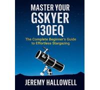 Jeremy Hallowell Master Your Gskyer 130EQ (Tascabile)