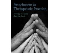 Jeremy Holmes Arietta Slade Attachment in Therapeutic Practice (Tascabile)