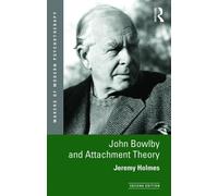 Jeremy Holmes John Bowlby and Attachment Theory (Tascabile)
