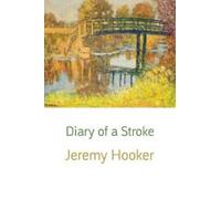 Jeremy Hooker Diary of a Stroke (Tascabile)