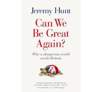 Jeremy Hunt Can We be Great Again? (Copertina rigida)