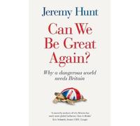 Jeremy Hunt Can We Be Great Again? (Tascabile)