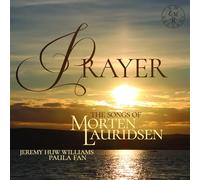 Jeremy Huw Williams; Paula Fan; Caryl Hughes; John Reynolds; Peter Esswood - Prayer - The Songs of Morten Lauridsen