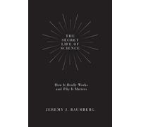 Jeremy J. Baumberg The Secret Life of Science (Copertina rigida)