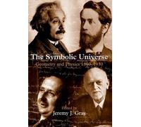 Jeremy J. Gray The Symbolic Universe (Copertina rigida)