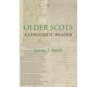 Jeremy J Smith Older Scots: A Linguistic Reader (Tascabile)