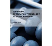 Jeremy L. Boerger Rethinking Information Technology Asset Management (Tascabile)