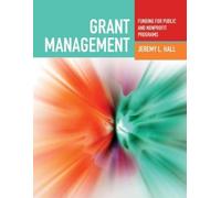 Jeremy L. Hall Grant Management: Funding for Public and Nonprofit Pr (Tascabile)