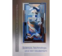 Jeremy Lakoff Science, Technology, and Irish Modernism (Tascabile) Irish Studies