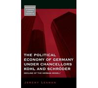Jeremy Leaman The Political Economy of Germany under Chancell (Copertina rigida)
