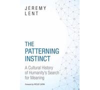 Jeremy Lent The Patterning Instinct (Copertina rigida)