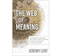Jeremy Lent The Web of Meaning (Copertina rigida)