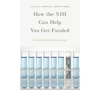 Jeremy M. Berg Michelle L. Kienho How the NIH Can Help You Get Fund (Tascabile)