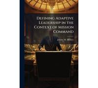 Jeremy M Holmes Defining Adaptive Leadership in the Context of Missi (Tascabile)