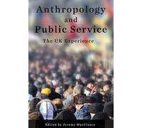 Jeremy MacClancy Anthropology and Public Service (Tascabile)