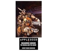 Jeremy Mark Robinson Appleseed (Copertina rigida) Manga and Anime Studies