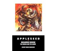Jeremy Mark Robinson Appleseed (Copertina rigida) Manga and Anime Studies