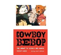Jeremy Mark Robinson Cowboy Bebop (Tascabile) Manga and Anime Studies