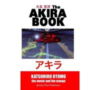 Jeremy Mark Robinson The Akira Book (Copertina rigida)