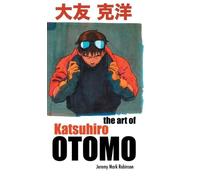 Jeremy Mark Robinson The Art of Katsuhiro Otomo (Copertina rigida)