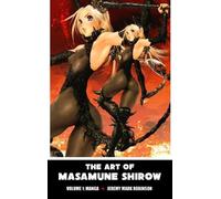 Jeremy Mark Robinson The Art of Masamune Shirow (Copertina rigida)