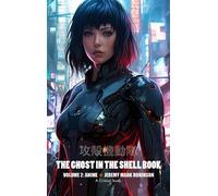 Jeremy Mark Robinson The Ghost in the Shell Book (Copertina rigida)