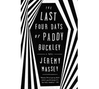 Jeremy Massey The Last Four Days of Paddy Buckley (Tascabile)