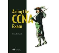 Jeremy McDowell Acing the CCNA Exam Volume 1 Fundamentals and (Copertina rigida)