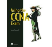 Jeremy McDowell Acing the CCNA Exam Volume 1 Fundamentals and (Copertina rigida)