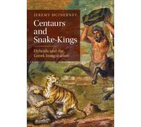Jeremy McInerney Centaurs and Snake-Kings (Copertina rigida)