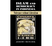 Jeremy Menchik Islam and Democracy in Indonesia (Tascabile)