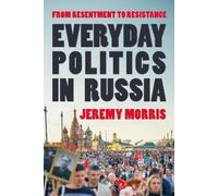 Jeremy Morris Everyday Politics in Russia (Tascabile)