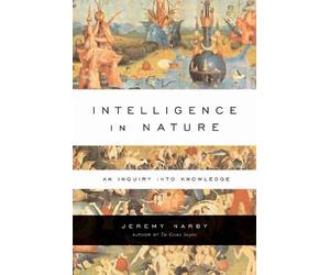 Jeremy Narby Intelligence in Nature (Tascabile)