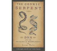 Jeremy Narby The Cosmic Serpent (Tascabile)