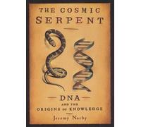 Jeremy Narby The Cosmic Serpent (Tascabile)