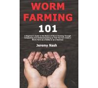Jeremy Nash Worm Farming 101 (Tascabile)