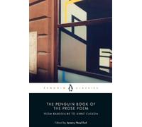 Jeremy Noel-Tod The Penguin Book of the Prose Poem (Tascabile)
