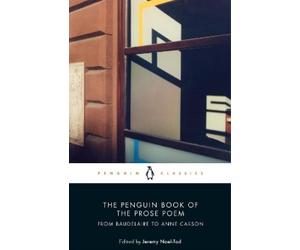 Jeremy Noel-Tod The Penguin Book of the Prose Poem (Tascabile)