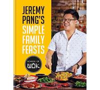 Jeremy Pang’s Simple Family Feasts
