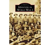 Jeremy Paul Amick Missouri in World War I (Tascabile) Images of America