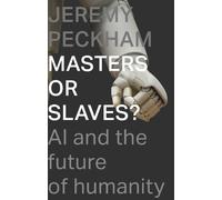 Jeremy Peckham Masters or Slaves? (Tascabile)