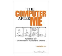 Jeremy Pitt Computer After Me, The: Awareness And Self-awaren (Copertina rigida)