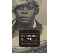 Jeremy Prestholdt Domesticating the World (Tascabile)