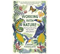 Jeremy Purseglove Working with Nature (Tascabile)