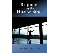 Jeremy R Lent Requiem of the Human Soul (Tascabile)