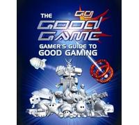 Jeremy Ray Steven O'Donnel The Good Game Gamer's Guide to Good Gamin (Tascabile)