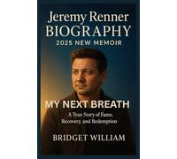Jeremy Renner Biography 2025 New Memoir: A True Story of Fame, Recovery, and Redemption