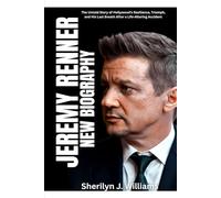 Jeremy Renner New Biography: The Untold Story of Hollywood’s Resilience, Triumph, and His Next Breath After a Life-Altering Accident
