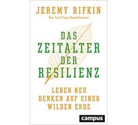 Jeremy Rifkin J Das Zeitalter der Resilienz: Leben neu denken (Copertina rigida)